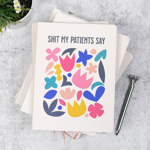 Shit my Patients Say Journal